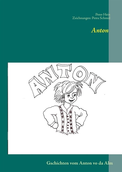 Anton: Gschichten vom Anton vo da Alm (Paperback)