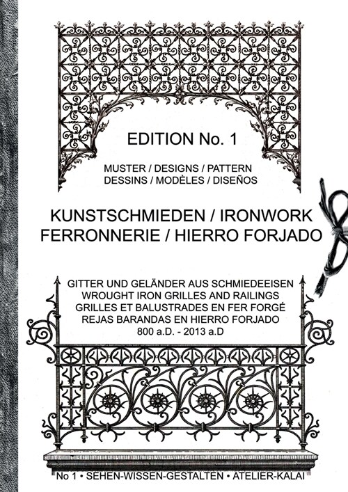 Kunstschmieden / Ironwork / Ferronnerie / Hierro Forjado: Gitter und Gel?der aus Schmiedeeisen / Wrought Iron Grilles And Railings / Grilles Et Balus (Paperback)