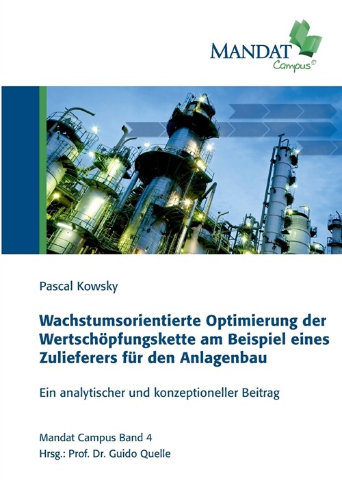 Wachstumsorientierte Optimierung der Wertsch?fungskette am Beispiel eines Zulieferers f? den Anlagenbau: Ein analytischer und konzeptioneller Beitra (Paperback)