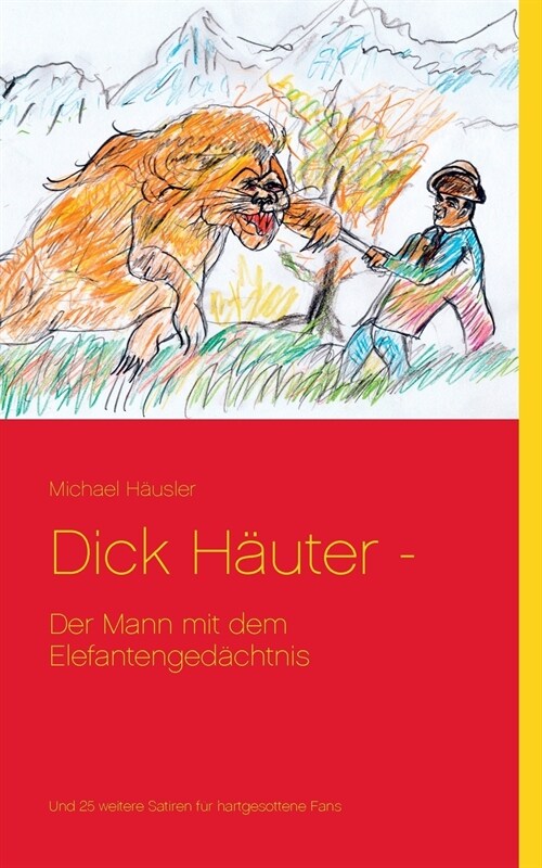 Dick H?ter -: Der Mann mit dem Elefantenged?htnis (Paperback)