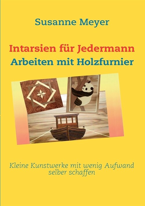 Intarsien f? Jedermann: Arbeiten mit Holzfurnier (Paperback)