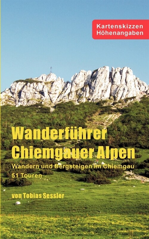 Wanderf?rer Chiemgauer Alpen: Wandern und Bergsteigen im Chiemgau - 51 Touren (Paperback)