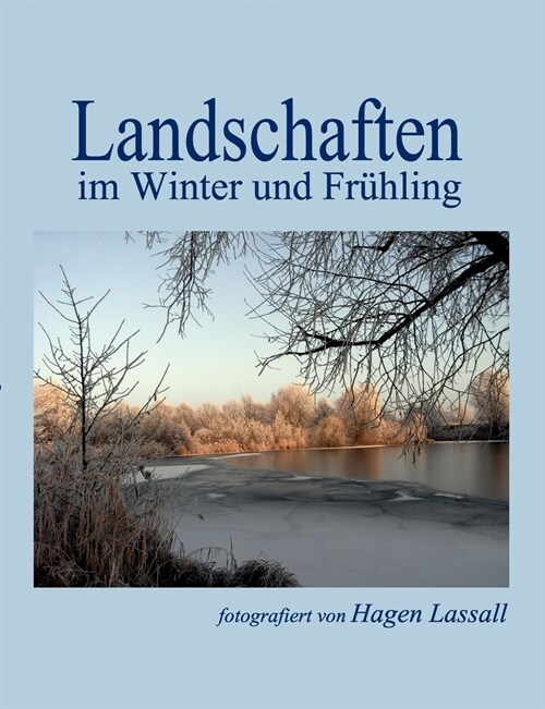 Landschaften im Winter und Fr?ling (Paperback)