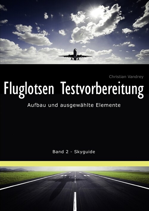 Fluglotsen Testvorbereitung: Aufbau und ausgew?lte Elemente, Band 2 Skyguide (Paperback)