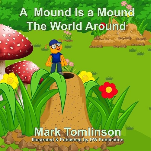 A Mound Is a Mound the World Around (Paperback)