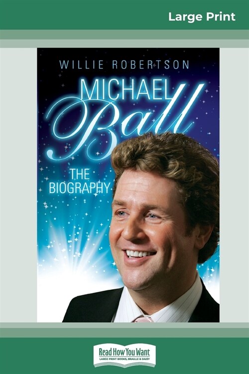 Michaell Ball: The Biography [Standard Large Print 16 Pt Edition] (Paperback)