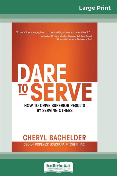 Dare to Serve: How to Drive Superior Results by Serving Others (16pt Large Print Edition) (Paperback)