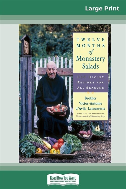 Twelve Months of Monastery Salads: 200 Divine Recipes for All Seasons (16pt Large Print Edition) (Paperback)