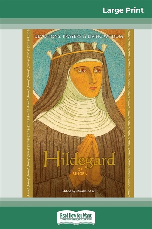 Hildegard of Bingen: Devotions, Prayers & Living Wisdom (16pt Large Print Edition) (Paperback)