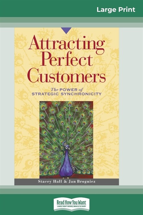 Attracting Perfect Customers: The Power of Strategic Synchronicity (16pt Large Print Edition) (Paperback)