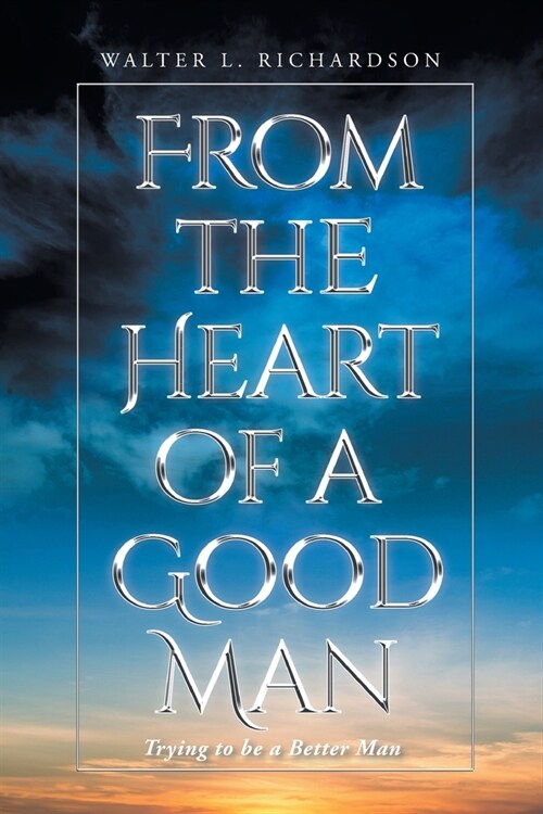 From The Heart of a Good Man (Paperback)