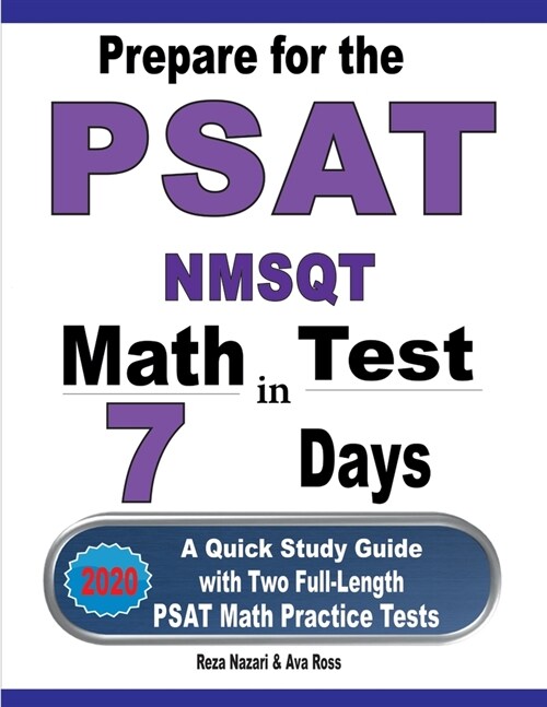 Prepare for the PSAT / NMSQT Math Test in 7 Days: A Quick Study Guide with Two Full-Length PSAT Math Practice Tests (Paperback)