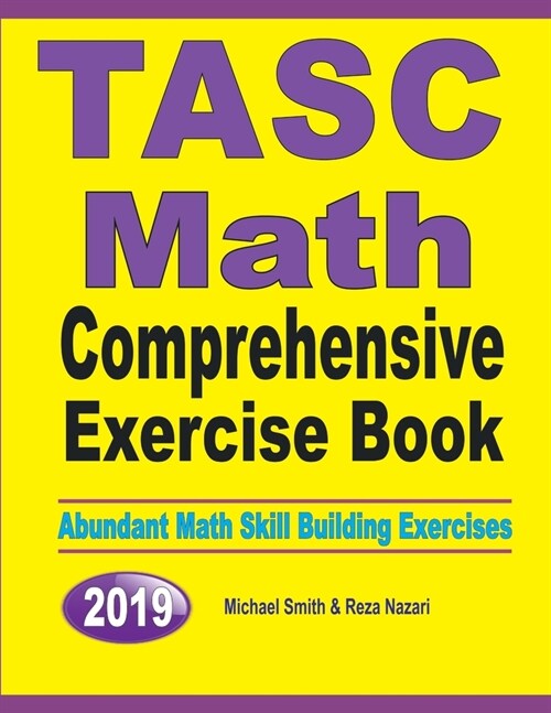 TASC Math Comprehensive Exercise Book: Abundant Math Skill Building Exercises (Paperback)