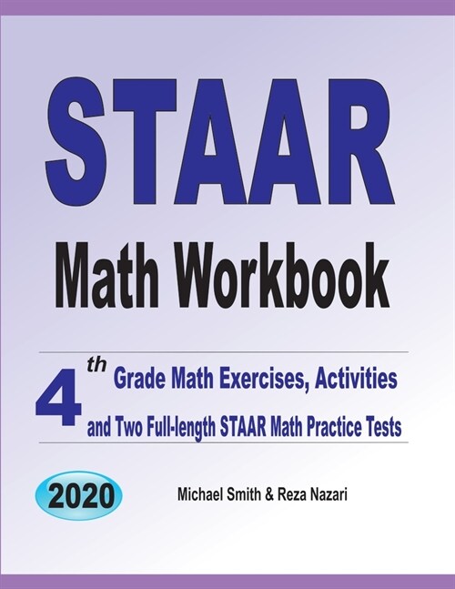 STAAR Math Workbook: 4th Grade Math Exercises, Activities, and Two Full-Length STAAR Math Practice Tests (Paperback)