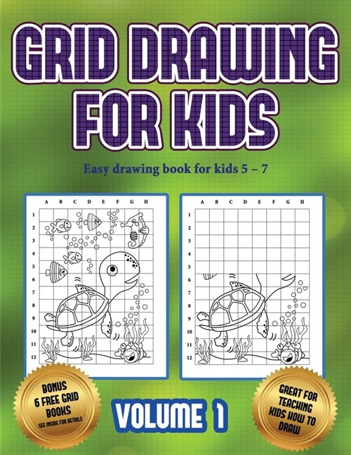 Easy drawing book for kids 5 - 7 (Grid drawing for kids - Volume 1) (Paperback)