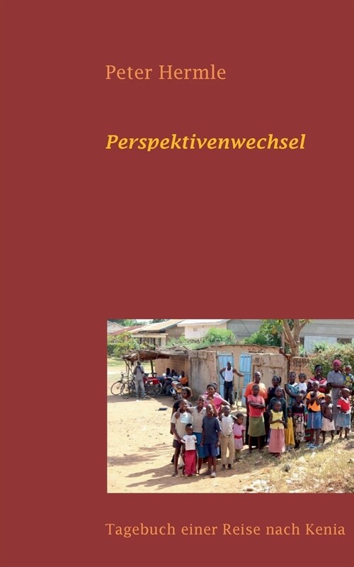 Perspektivenwechsel: Tagebuch einer Reise nach Kenia (Paperback)