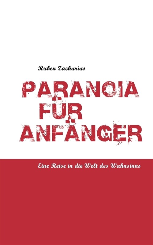 Paranoia f? Anf?ger: Eine Reise in die Welt des Wahnsinns (Paperback)