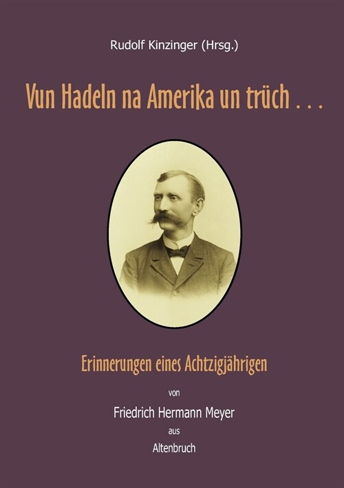 Vun Hadeln na Amerika un tr?h . . .: Erinnerungen eines Achtzigj?rigen (Paperback)