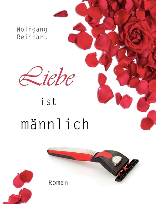 Liebe ist m?nlich: Roman (Paperback)