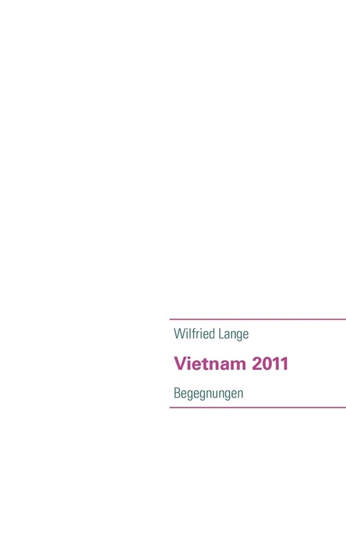 Vietnam 2011: Begegnungen (Paperback)