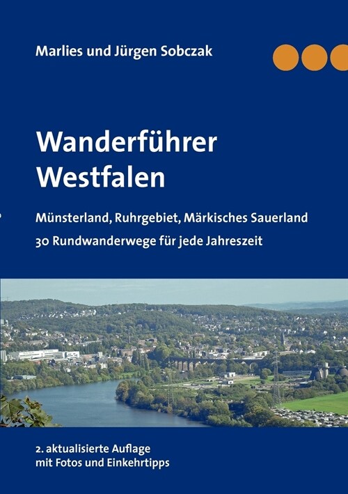 Wanderf?rer Westfalen: M?sterland, Ruhrgebiet, M?kisches Sauerland, 30 Rundwanderwege f? jede Jahreszeit (Paperback)