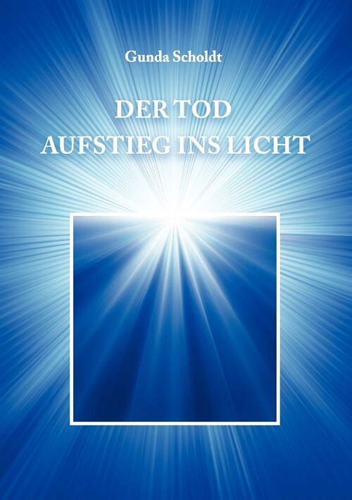 Der Tod: Aufstieg ins Licht (Paperback)