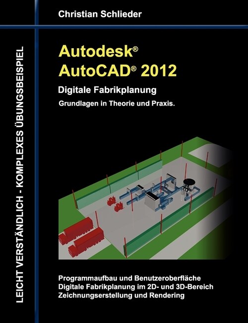 Autodesk AutoCAD 2012 - Digitale Fabrikplanung: Grundlagen in Theorie und Praxis (Paperback)