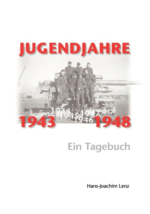 Jugendjahre 1943 - 1948: Ein Tagebuch (Paperback)