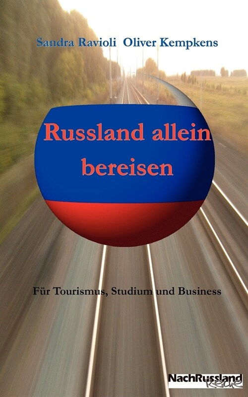 Russland allein bereisen: F? Tourismus, Studium und Business (Paperback)