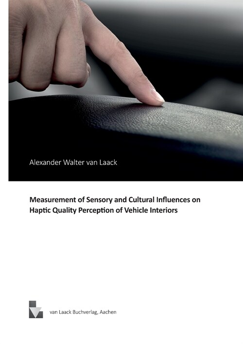 Measurement of Sensory and Cultural Influences on Haptic Quality Perception of Vehicle Interiors (Paperback)