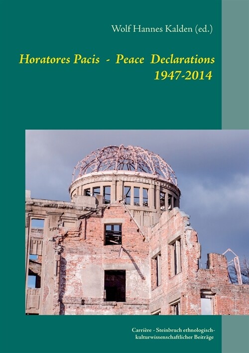 Horatores Pacis: The Peace Declarations of the mayors of Hiroshima 1947-2014 (Paperback)