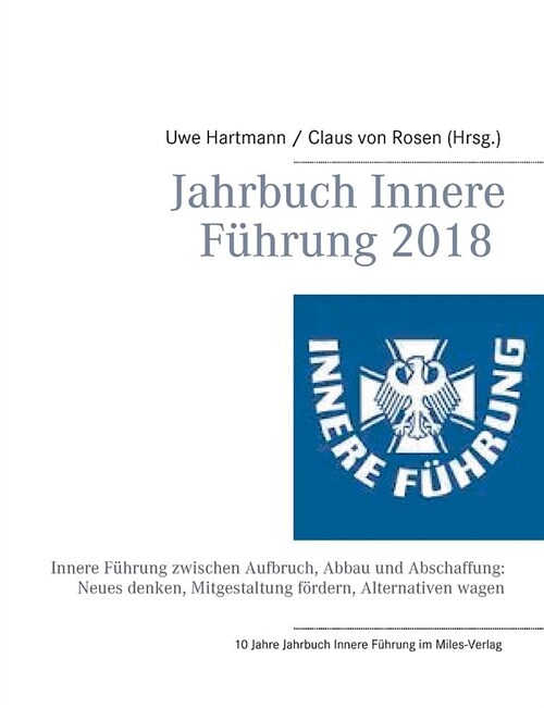 Jahrbuch Innere F?rung 2018: Innere F?rung zwischen Aufbruch, Abbau und Abschaffung: Neues denken, Mitgestaltung f?dern, Alternativen wagen (Paperback)