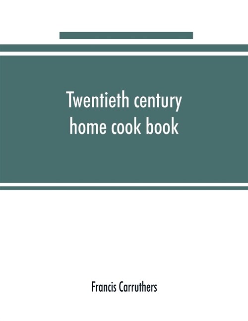 Twentieth century home cook book (Paperback)