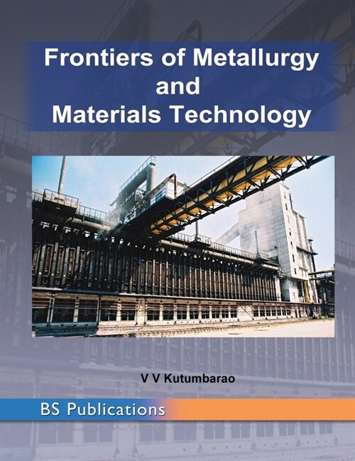 Frontiers of Metallurgy and Materials Technology: PROCEEDINGS of the International Conference (Hardcover, St)