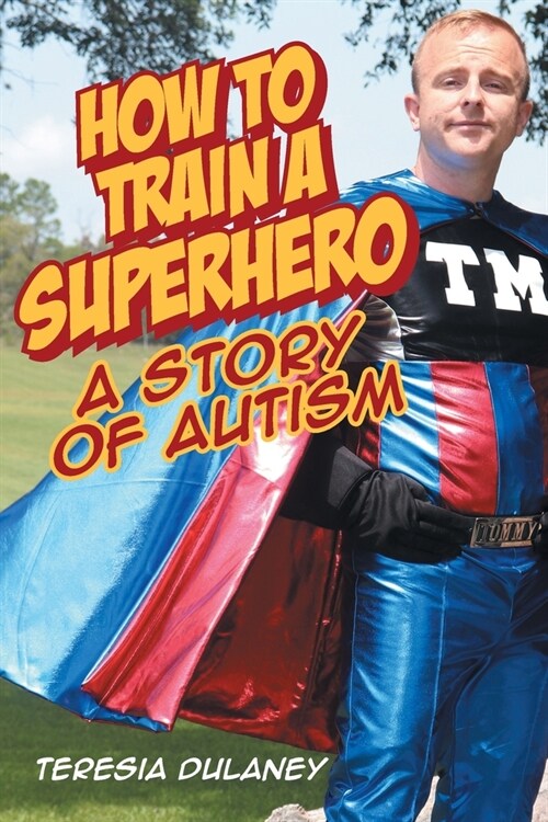 How to Train a Superhero: A Story of Autism (Paperback)