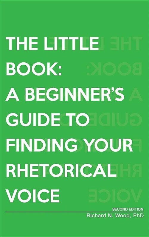 The Little Book: A Beginners Guide to Finding Your Rhetorical Voice (Hardcover, 2)