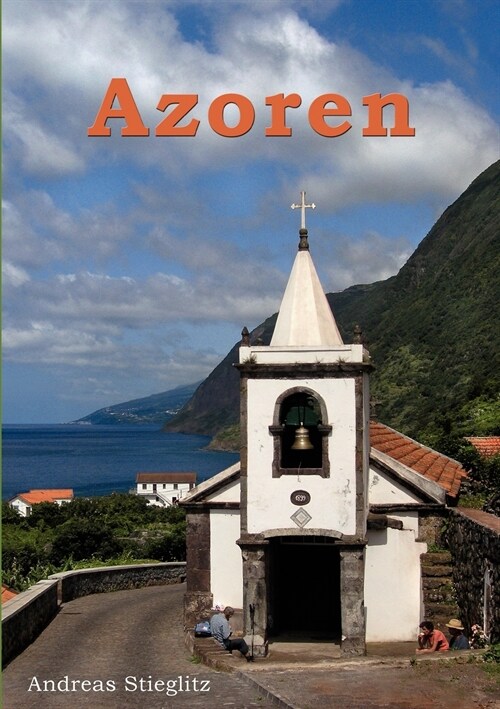 Azoren: Das subtropische Inselparadies (Paperback)