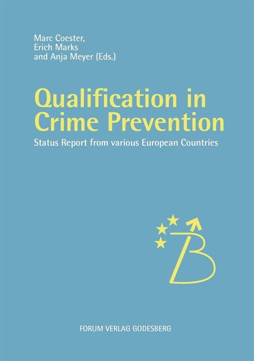 Qualification in Crime Prevention: Status reports from various European countries (Paperback)