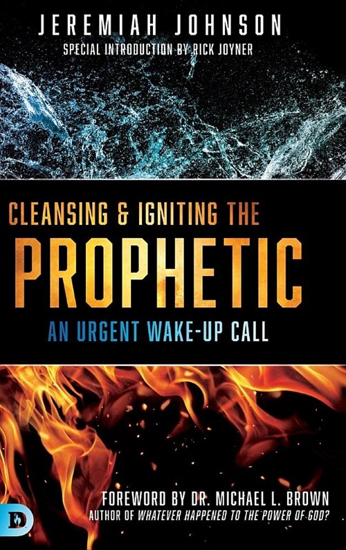 Cleansing and Igniting the Prophetic (Hardcover)