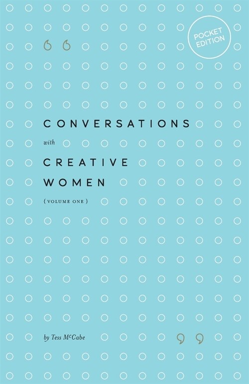 Conversations with Creative Women: Volume One - Pocket Edition (Paperback)