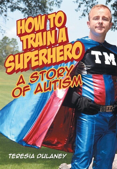 How to Train a Superhero: A Story of Autism (Hardcover)