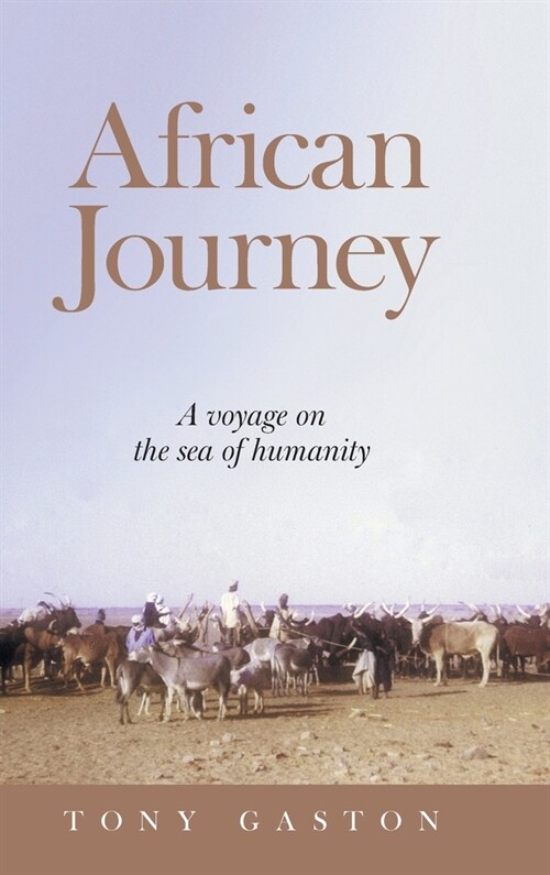 African Journey: A Voyage on the Sea of Humanity (Hardcover)