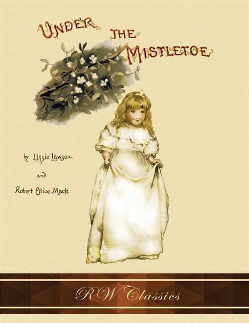 Under the Mistletoe (RW Classics Edition, Illustrated) (Hardcover)