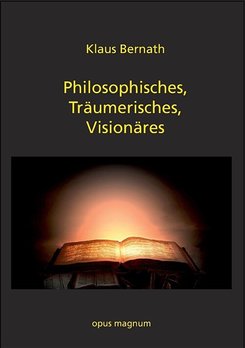 Philosophisches, Tr?merisches, Vision?es (Paperback)