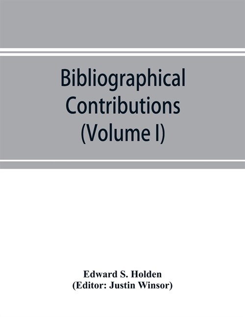 Bibliographical Contributions (Volume I); Index-catalogue of books and memoirs on the transits of Mercury (Paperback)