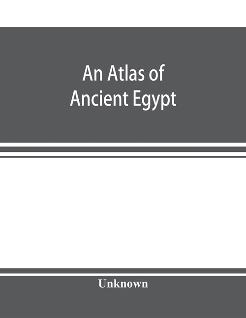 An atlas of ancient Egypt (Paperback)