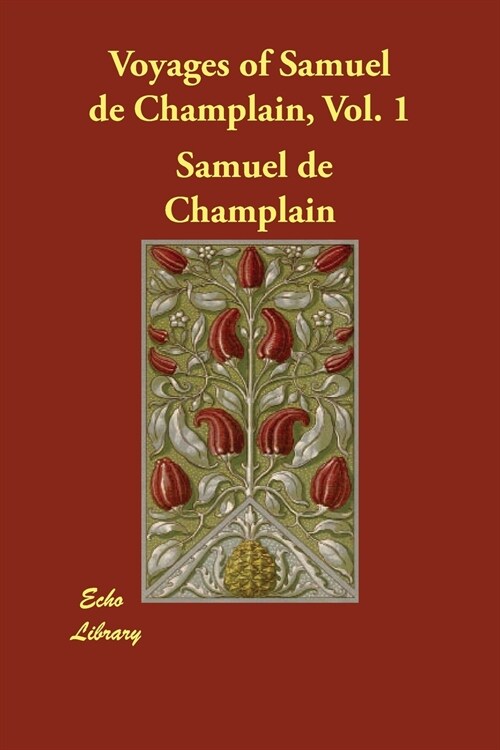 Voyages of Samuel de Champlain, Vol. 1 (Paperback)