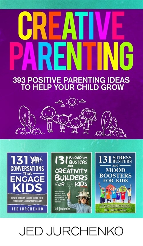 Creative Parenting: 393 Positive Parenting Ideas to Help Your Child Grow (Hardcover)