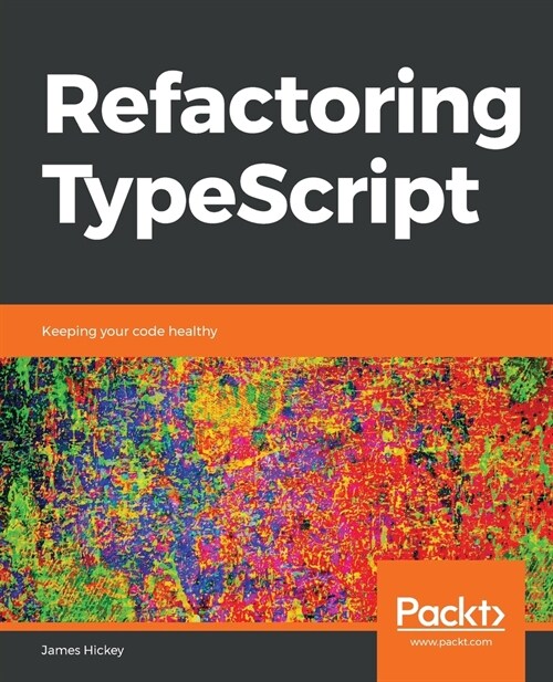 Refactoring TypeScript : Keeping your code healthy (Paperback)