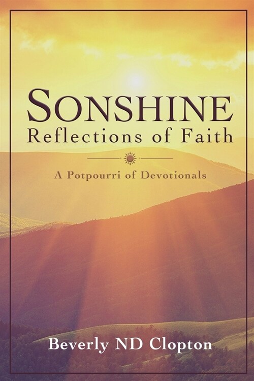 Sonshine: Reflections of Faith: a potpourri of devotionals (Paperback)